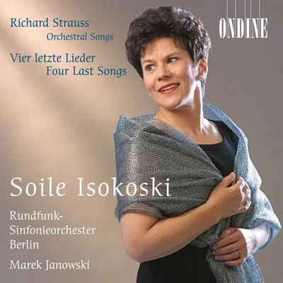 STRAUSS, R.: 4 Last SongsOrchestral Songs (Isokoski) 專輯 Soile Isokoski