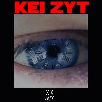 Kei Zyt 专辑 Skip