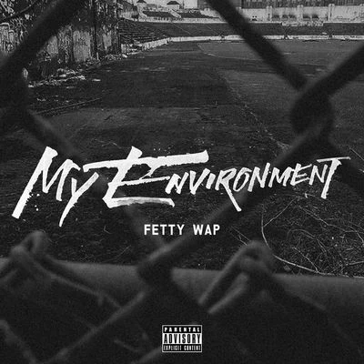 Fetty WapCrankdat My Environment