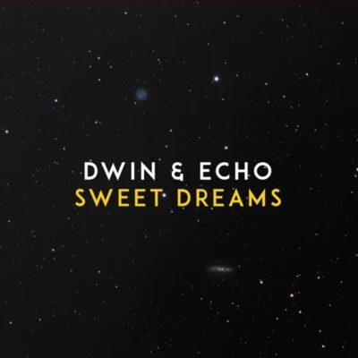 Sweet Dreams (Dwin & Echo Remix) 專輯 Dwin