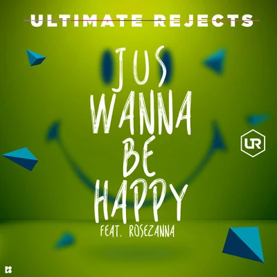 Jus Wanna Be Happy 專輯 Ultimate Rejects