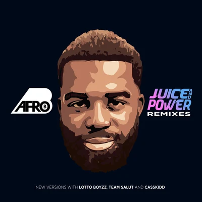 Juice & Power (Remixes) 專輯 Afro B/Ibbe