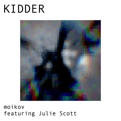 Kidder (feat. Julie Scott) 專輯 Julie Scott