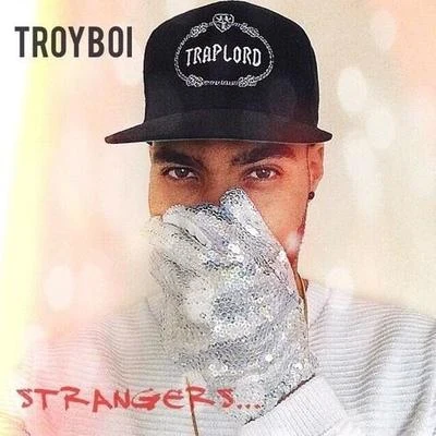 Strangers 專輯 TroyBoi/Destructo