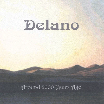 Around 2000 Years Ago 專輯 Delano