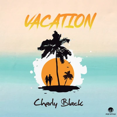 Vacation 专辑 Charly Black/808 Delavega