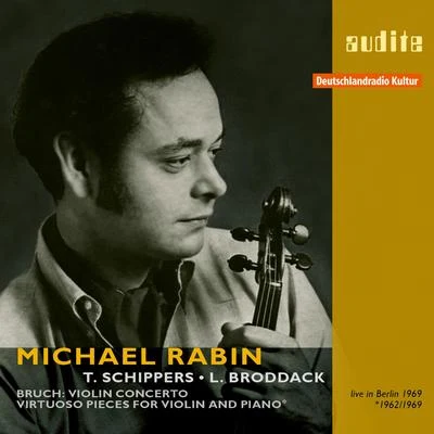 Michael Rabin plays Bruchs Violin Concerto and Virtuoso Pieces for Violin and Piano 專輯 Lothar Broddack