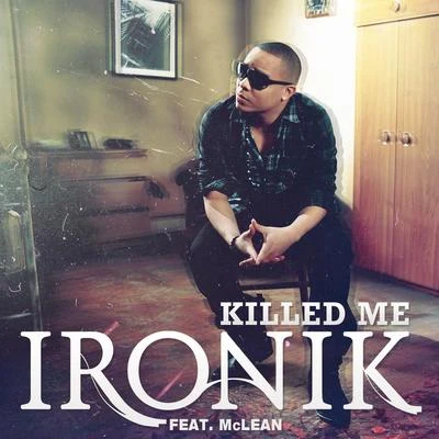 Killed Me (feat. McLean) 專輯 Ayo Beatz/Ironik