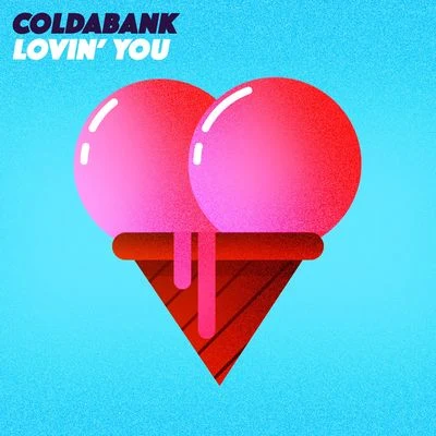 Coldabank Lovin You