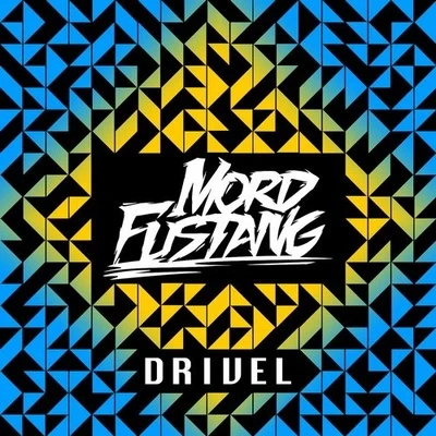 Drivel 专辑 Mord Fustang