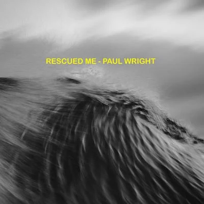 Rescued Me (Acoustic) (Acoustic) 專輯 Paul Wright