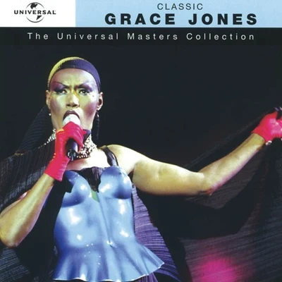 Grace Jones The Universal Masters Collection: Classic Grace Jones