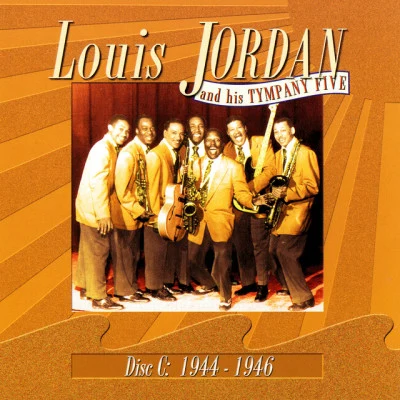 Disc C: 1944-1946 专辑 Louis Jordan & His Tympany Five