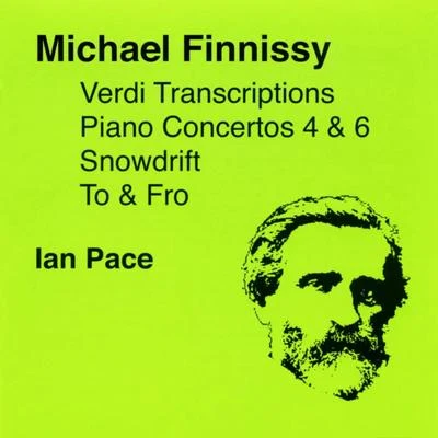 FINNISSY, M.: Verdi TranscriptionsTo and FroPiano Concertos Nos. 4 and 6Snowdrift (Pace) 專輯 Rohan De Saram/Mario Caroli/Jurgen Ruck/Magnus Andersson/Ian Pace