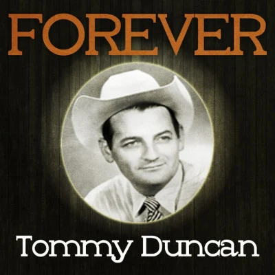 Forever Tommy Duncan 专辑 Tommy Duncan