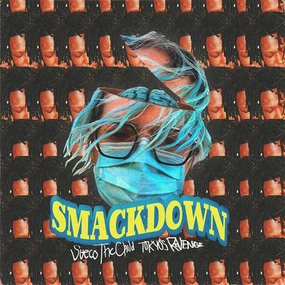 Smackdown (feat. TOKYOS REVENGE) 專輯 Sueco The Child/Jady