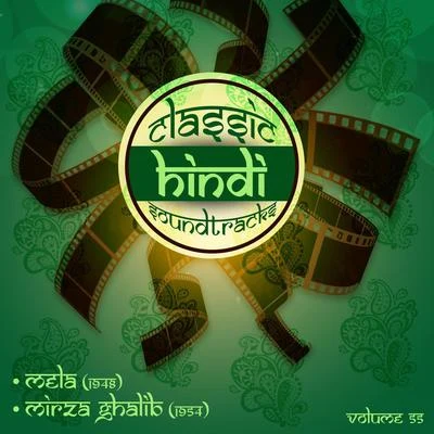 Classic Hindi Soundtracks, Mela (1948), Mirza Ghalib (1954), Vol. 55 专辑 Naushad