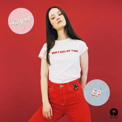 Dont Kill My Vibe - EP 專輯 Sigrid/Veerus/D-Wave/Maxie Devine