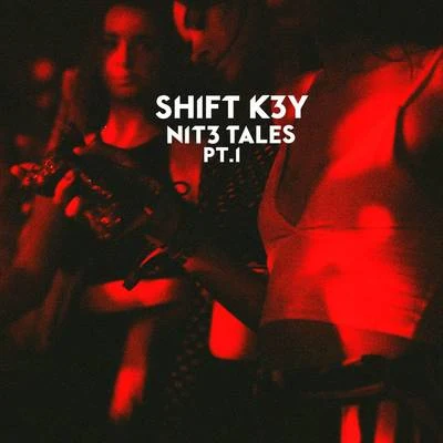 NIT3 TALES, Pt. 1 专辑 SHIFT K3Y