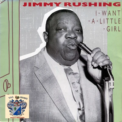 Jimmy Rushing I Want a Little Girl