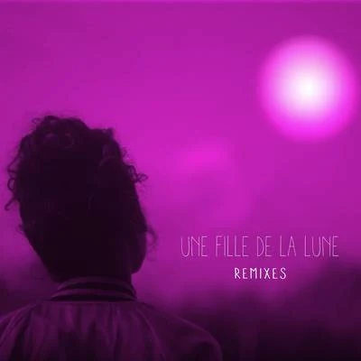 Une fille de la lune (Remixes) 專輯 Naya