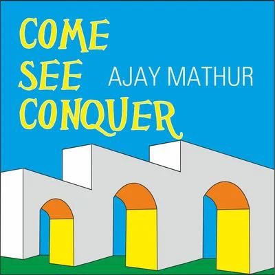 Come See Conquer 專輯 Uma Rawal/Sunil Dadhich/Ajay Mathur