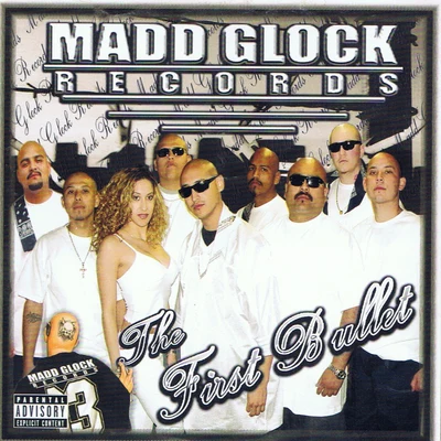 The First Bullet 专辑 Madd Glock Click/Snapper/Sicc 2 Sicc Gangsters