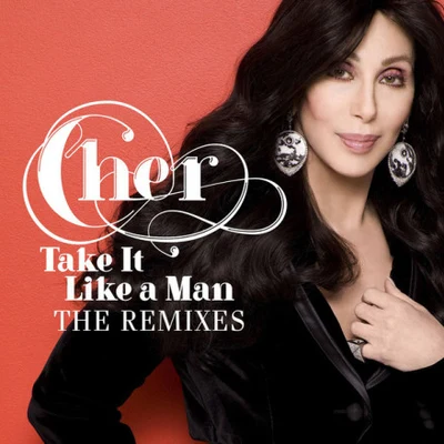 Take It Like A Man Remixes 專輯 Cher