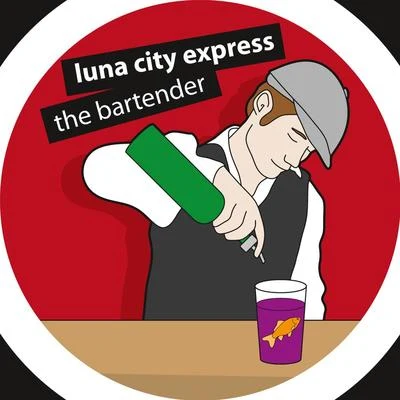 The Bartender 專輯 Luna City Express