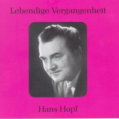 Lebendige Vergangenheit - Hans Hopf 專輯 Orchestra of the Bavarian Radio/Hans Hopf/Chorus of the Bavarian Radio/Hans Altmann