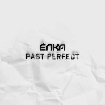 Past Perfect 专辑 Ёлка/MONATIK/Kristina Si/L'One