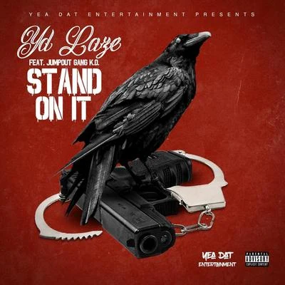 Stand on It (feat. Jumpout Gang K.O.) 专辑 Yd Laze/Mitchy Slick