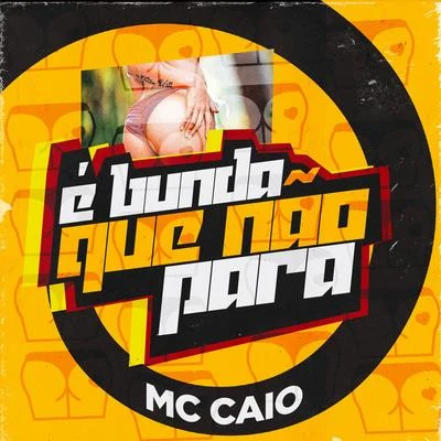 É Bunda que Não Para 專輯 DJ Dael/Kell 3P/MC Caio