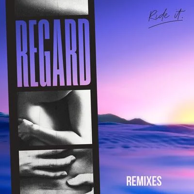 RegardYears & Years Ride It (Remixes)