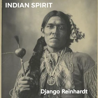 Indian Spirit 專輯 Quintette du Hot Club de France/Django Reinhardt