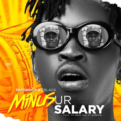 Minus Ur Salary 專輯 PapiSnoop/Zlatan/Jamopyper