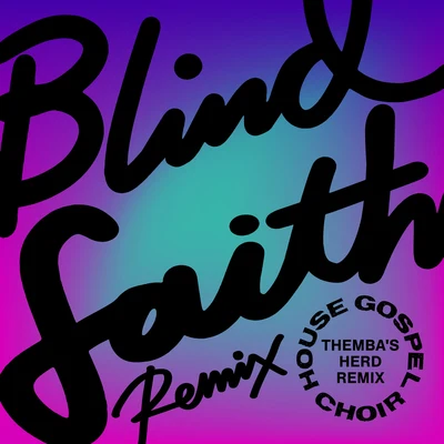 House Gospel Choir Blind Faith (THEMBAs Herd Remix)