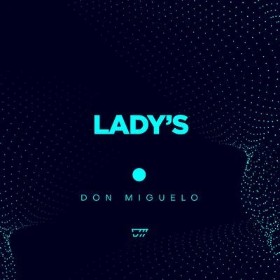 Lady&#x27;s 专辑 Don Miguelo