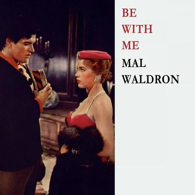 Be With Me 专辑 Mal Waldron