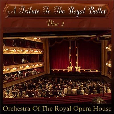 A Tribute To The Royal Ballet (Disc II) 专辑 Orchestra of the Royal Opera House