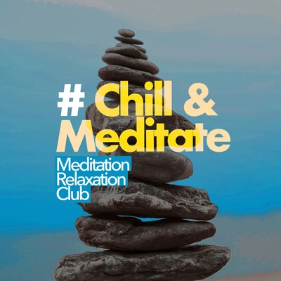 # Chill & Meditate 專輯 Meditation Relaxation Club