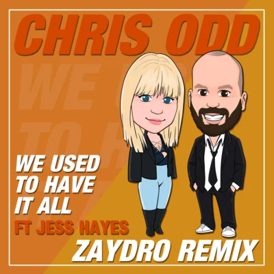 We Used To Have It All (Zaydro Remix) 專輯 Chris Odd