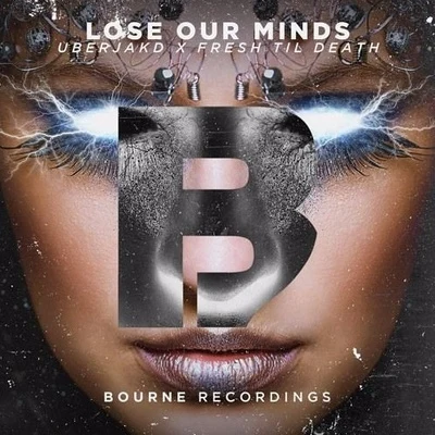 Lose Our Minds (B3nte Remix) 專輯 Oda Loves You/B3nte/Mike Emilio/Minus Manus