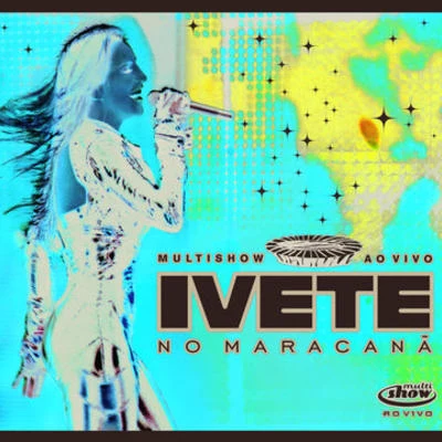 Ivete - Multishow Ao Vivo No Maracanã 專輯 Ivete Sangalo