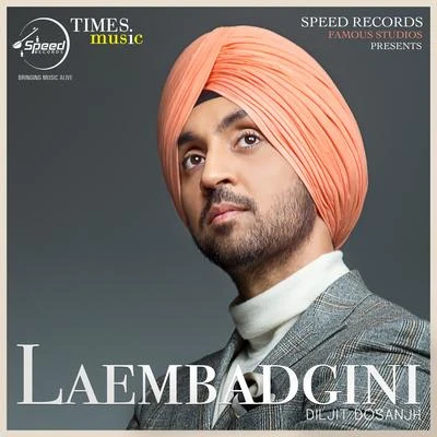 Laembadgini - Single 专辑 Diljit Dosanjh/Rishi Rich/Aastha Gill/Vishal Dadlani/Badshah