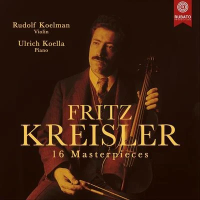 F. Kreisler: 16 Masterpieces 專輯 Rudolf Koelman