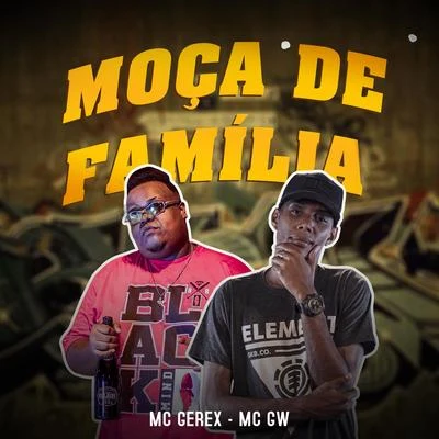 Moça de Família 专辑 Mc Gw/Mc Kalzin/MC Eidrian