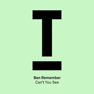 Ben Remember Cant You See