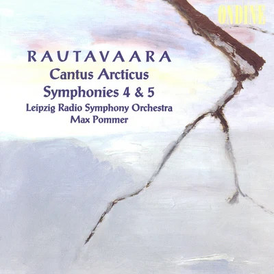 RAUTAVAARA, E.: Cantus arcticusSymphonies Nos. 4 and 5 (Leipzig Radio Symphony, Pommer) 專輯 Ralf Gothóni/Leipzig Radio Symphony Orchestra/Max Pommer