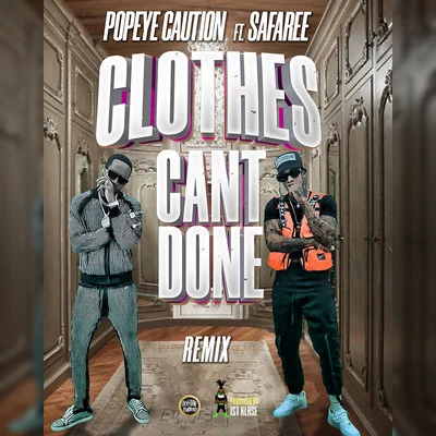 Clothes Cant Done (Remix) 專輯 Shifta/Popeye Caution/Troy Ave/Pleasure P